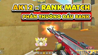 ☆ AK12 DMZ RANK - Phần thưởng đấu RANK - Đấm mồm cực ngọt -  Tú Lê