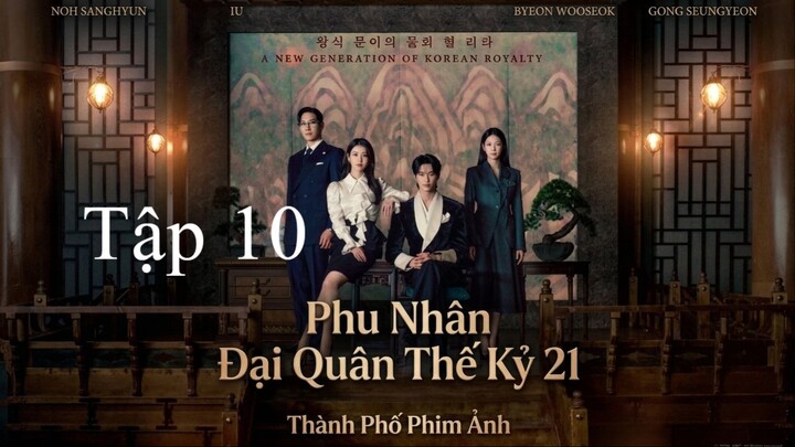 Phu Nhân Đại Quân Thế Kỷ 21 (Perfect Crown) Vietsub Full HD - Tập 10