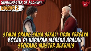 DIREMEHKAN KARENA DIA BERASAL DARI KELUARGA MISKIN Alur Cerita Donghua Grandmaster of Alchemy Part 2