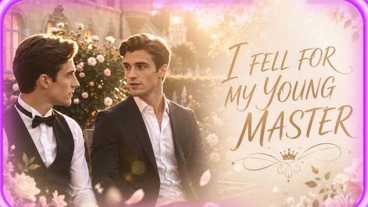[BL] I FELL FOR MY YOUNG MASTER | AI BL FULL MOVIE ENG SUB |