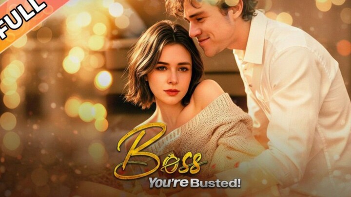 Boss You’re Busted