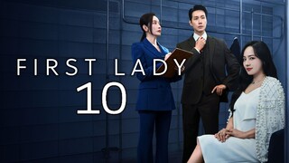 🇰🇷EP. 10 FIRST LADY (2025) | ENG SUB | Melodrama/Political/Drama