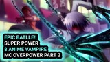 VAMPIRE TERKUAT!! 8 Anime vampire mc overpower terbaik part 2