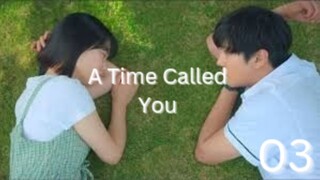 A Time Called You 2023 - Ep 3 [Eng Sub]