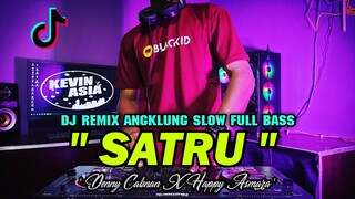 DJ SATRU DENNY CAKNAN X HAPPY ASMARA | DJ REMIX SATRU ANGKLUNG SLOW FULL BASS TERBARU 2021