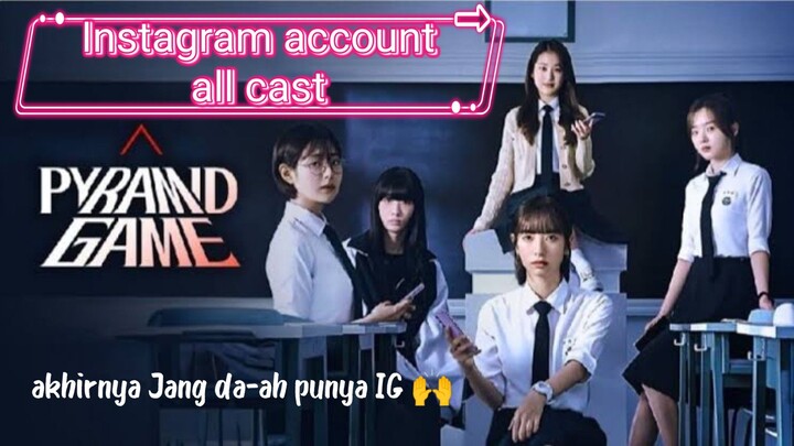 Akhirnyaaa Jang da-ah punya Instagram 😩😭🙌 [ Instagram account all cast Pyramid Game ]