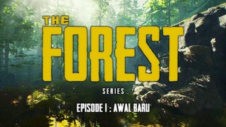 Awal Baru - The Forest Series (Episode 1)