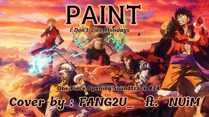 OnePiece 24 Ost [FANG2U_ ft. NUiM] PAINT - I Don't Like Mondays - short cover