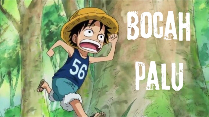 Cerita Luffy Kecil Seperti Bocah Palu.