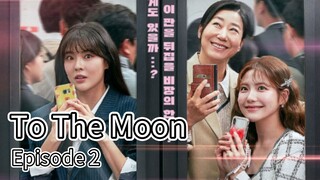 To The Moon (2025) | Episode 2 | EngSub