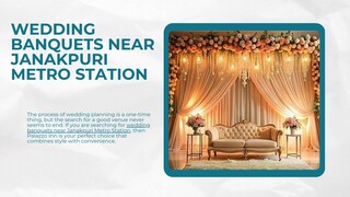 Wedding Banquets near Janakpuri Metro Station