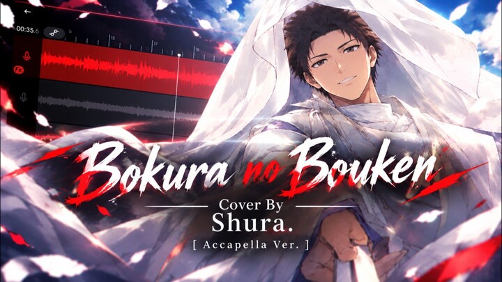 【ED Hikaru no Go】Bokura no Bouken 「Cover By」Shura. ( Accapella Ver. )