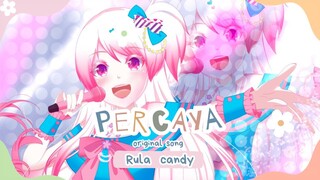 【ORIGINAL SONG MV】Rula candy - Percaya