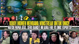 KIBOY MOMEN MEMBAWA WINSTREAK BUAT ONIC!! REAKSI STREAMER AURA FIRE 1-2 ONIC ESPORTS MPL ID S13!!