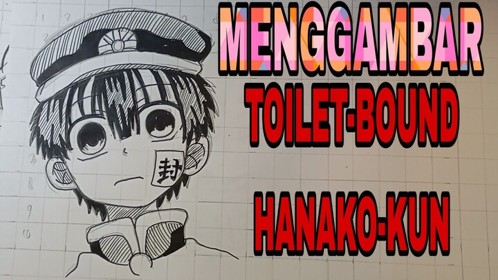 menggambar TOILET-BOUND HANAKO-KUN