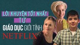 SEX EDUCATION: Những lời khuyên bá cháy nhất [Netflix]
