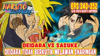 PART 4 - DEIDARA TIDAK BERKUTIK LAWAN SHARINGAN SASUKE❗ALUR CERITA NARUTO SHIPPUDEN EPISODE 343-352❗