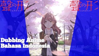 (Fandub Indonesia) Ini Semua Salahku | Koe No Katachi Indonesia |