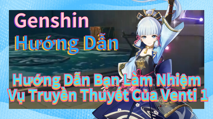 [Genshin, Hướng Dẫn] Hướng Dẫn Bạn Làm Nhiệm Vụ Truyền Thuyết Của Venti 1