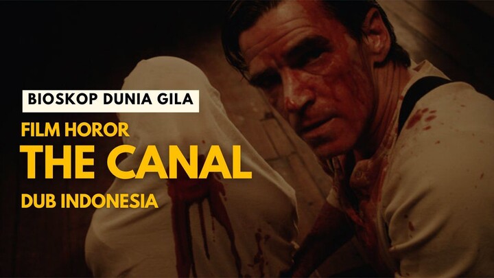 The Canal - Horor Terbaru