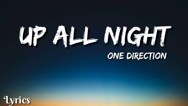 Up All Night Lyrics: One Direction - Up All Night (sped up) (Lyrics) | ‪‪Lyrics Point