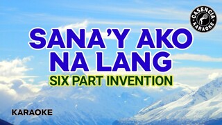 Sana'y Ako Nalang (Karaoke) - Six Part Invention