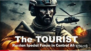 The Tourist_ follow me-Russian Special Forces in Central Africa - A Gripping Action Thriller(1080PHD