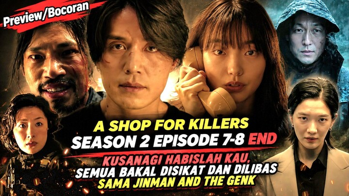 BOCORAN A SHOP FOR KILLERS SEASON 2 EPISODE 7-8 END