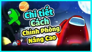 HƯỚNG DẪN CHỈNH PHÒNG NÂNG CAO TRONG AMONG US: KẺ MẠO DANH