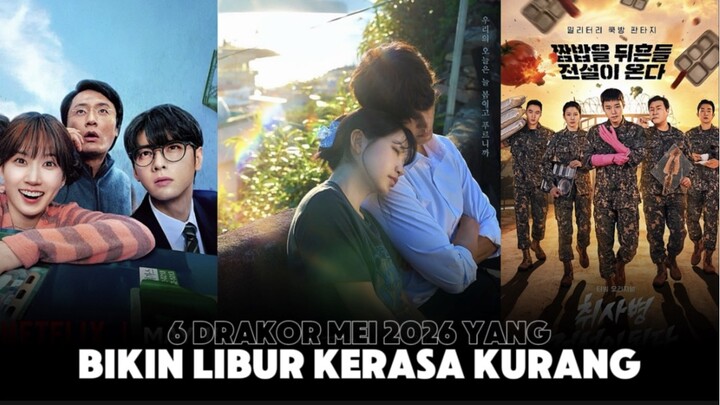 6 DRAKOR MEI 2026 YANG BIKIN LIBUR KERASA KURANG