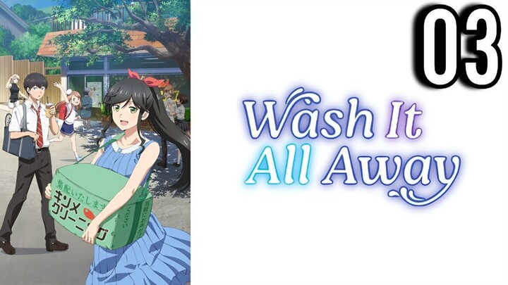 Wash It All Away Episode 3