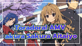 [Toradora! AMV] ❀Sakura Sakura Aitaiyo❀