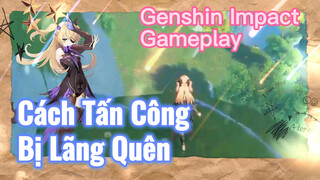 [Genshin, Live] Cách Tấn Công Bị Lãng Quên