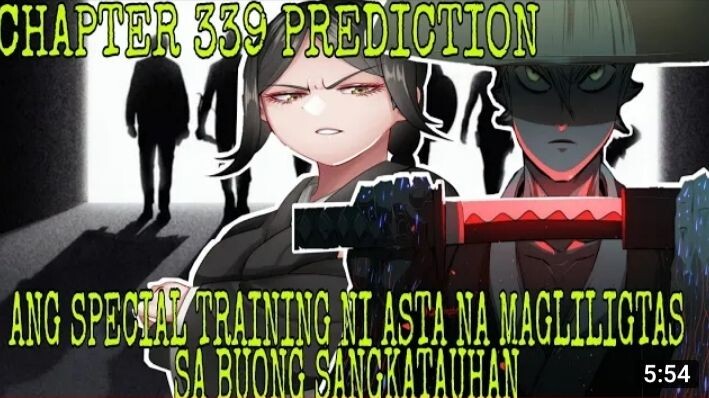 Black clover chapter 339 prediction. ang pag sasanay ni asta