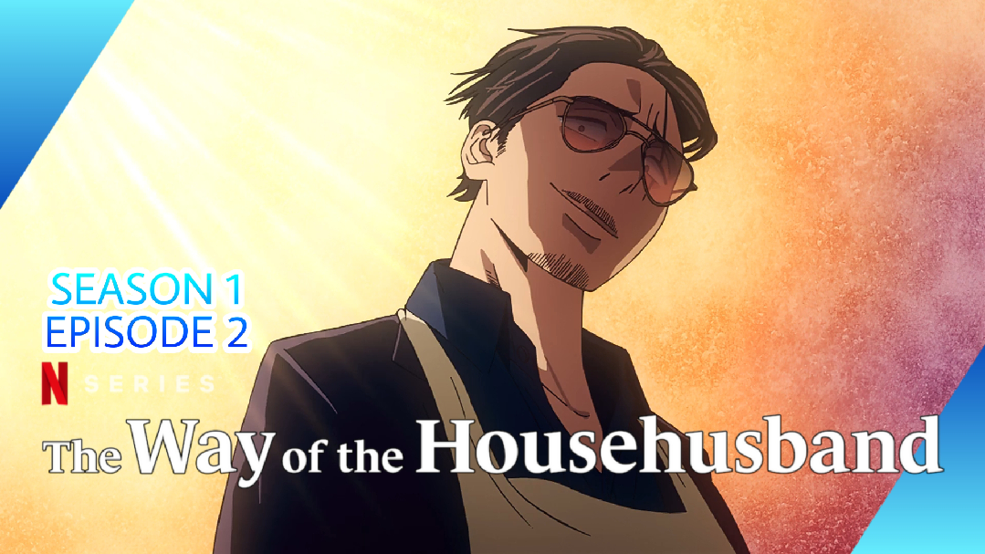 The Way of the Househusband Season 1 Review  Anime UK News
