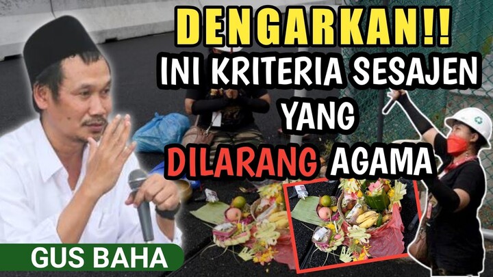 Gus Baha : Ini Kriteria Sesajen yang dilarang Oleh Agama | Gus Baha meluruskan pernyataan wahabi