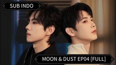 🇨🇳 [Moon & Dust] Ep04 Sub Indo | 2025