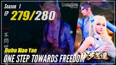 【Dubu Xiao Yao】 S1 EP 279 "Perpisahan" One Step Towards Freedom | Sub Indo - 1080P