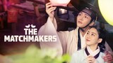 [ENG SUB] The Matchmakers Ep 13