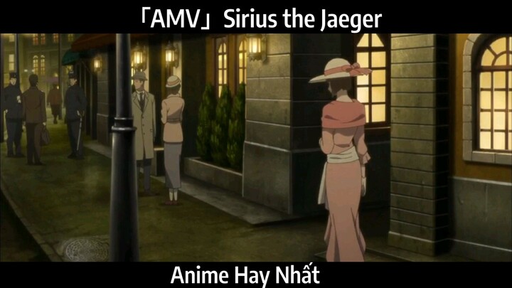 「AMV」Sirius the Jaeger hay Nhất