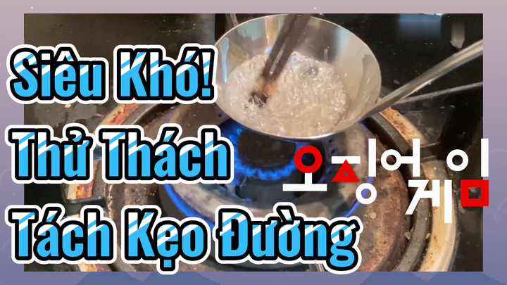 Siêu Khó! Thử Thách Tách Kẹo Đường