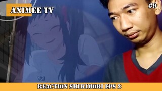 REACTION SHIKIMORI EPISODE 2 #9