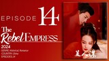 🇨🇳EP14 A Beauty's Plan - The Rebel Empress (2024)