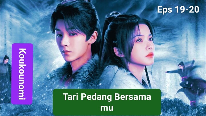 Tari pedang Denganmu Eps 19-20 Sub indo