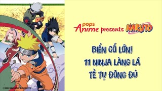 Naruto Tập 197 - Biến Cố Lớn! 11 Ninja Làng Lá Tề Tụ Đông Đủ