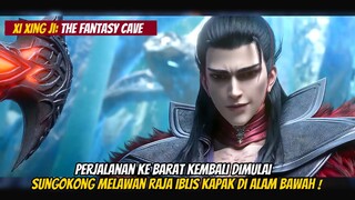 Pertarungan Sengit Melawan Raja Iblis Bairan! -  Cerita Sequel Xixingji Terbaru Menyambut Season 5