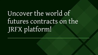 Uncover the world of futures contracts on the JRFX platform!