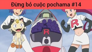 Đừng bỏ cuộc pochama p14