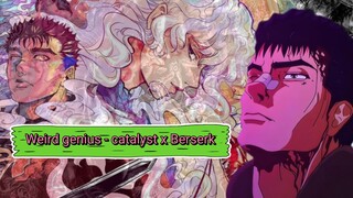 AMV |weird genius - catalyst| • BERSERK••••