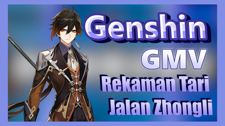 [Genshin  GMV]Rekaman Tari Jalan Zhongli